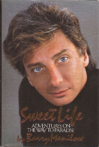 Sweet Life: Adventures On The Way To Paradise