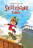 Skateboard Sibby by Clare O'Connor