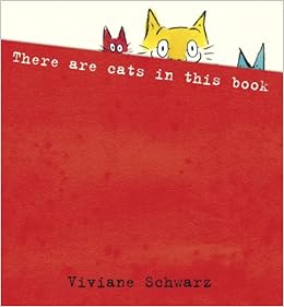There Are Cats In This Book Schwarz Viviane Schwarz Viviane 9780763639235 Amazon Com Books