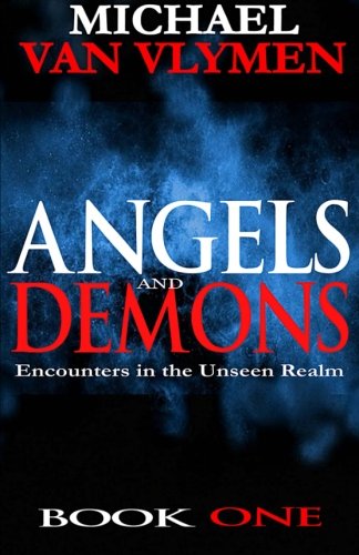 Angels and Demons: Encounters in the Unseen Realm (Pocketbooks) (Volume 2)