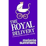 The Royal Delivery (The Crown Jewels Romantic Comedy Series Book 3)