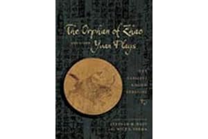 The Orphan of Zhao and Other Yuan Plays: The Earliest Known Versions (Translations from the Asian Classics)