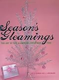 Season's Gleamings: The Art of the Aluminum Christmas Tree by J. Lindemann, J. Shimon