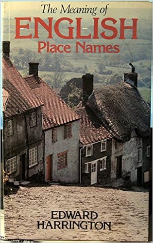 The Meaning Of English Place Names Amazon Co Uk Harrington Edward Books
