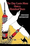 The Day Lasts More than a Hundred Years by Chingiz Aitmatov