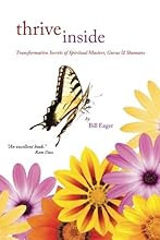 Thrive Inside: Transformative Secrets of Spiritual Masters, Gurus and Shamans