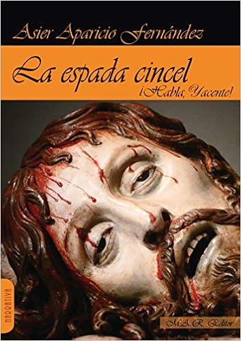 Livres Couvertures de ESPADA CINCEL HABLA YACENTE,LA (NARRATIVA) (Español) Tapa blanda – 7 septiembre 2020