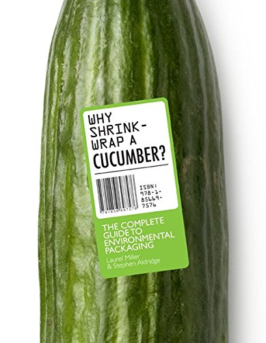 Why Shrinkwrap a Cucumber?: The Complete Guide to Environmental Packaging