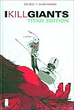 I Kill Giants Titan Edition by