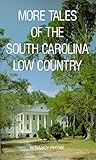 More Tales of the South Carolina Low Country by 