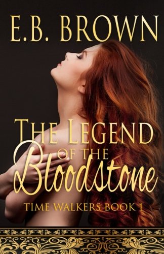 The Legend of the Bloodstone (Time Walkers) (Volume 1)