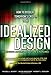 Idealized Design: How to Dissolve Tomorrow's Crisis...Today