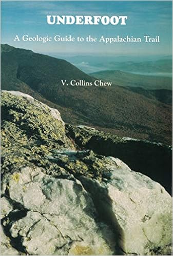 Underfoot A Geologic Guide To The Appalachian Trail Chew Collins 9780917953590 Amazon Com Books