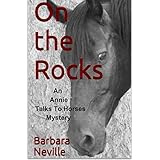 On the Rocks: An Annie Talks To Horses Mystery (Spirit Animal Book 1)