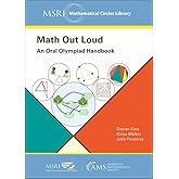Math Out Loud: An Oral Olympiad Handbook (MSRI Mathematical Circles Library, 27)
