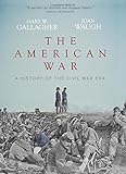 The American War: A History of the Civil War Era