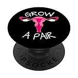 Grow a Pair Ovaries Feminist Quote Equal Rights