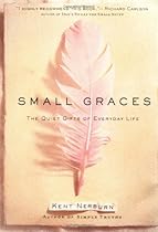 Small Graces - by Kent Nerburn