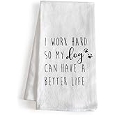 MAINEVENT I Work Hard So My Dog Can Have a Better Life Kitchen Towel 18x24 Inch, Funny Dog Dish Towel