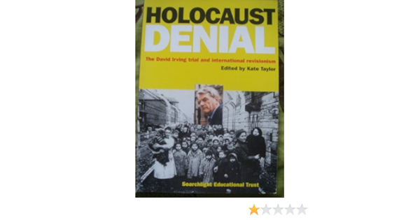 Holocaust Denial Taylor Kate 9780952203858 Amazon Com Books Holocaust Denial Taylor Kate 9780952203858 Amazon Com Books