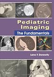 Pediatric Imaging: The Fundamentals, 1e (Fundamentals of Radiology)