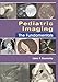 Pediatric Imaging: The Fundamentals (Fundamentals of Radiology)