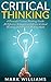 Critical Thinking: A Powerful Critical Thinking Guide: 20 Effective Strategies to Improve Critical Thinking and Decision Making Skills (Thinking Skills, ... Organization, Emotional Intelligence)