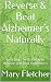 Reverse & Beat Alzheimer's Naturally: Easy Steps to do Today to Reverse and Beat Alzheimer's by Mary Fletcher