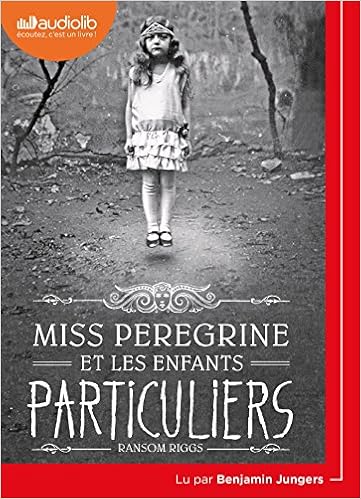 Miss Peregrine Et Les Enfants Particuliers Livre Audio 1 Cd Mp3 Amazon Fr Riggs Ransom Jungers Benjamin Van Den Dries Sidonie Livres