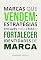 Livro Marcas que vendem: estratégias eficazes para criar e fortalecer identidades de marca