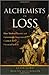 Alchemists of Loss: How modern finance and government intervention crashed the financial system