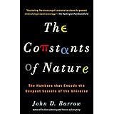 The Constants of Nature: The Numbers That Encode the Deepest Secrets of the Universe