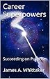 Career Superpowers: Succeeding on Purpose