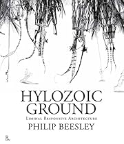 Hylozoic Ground: Liminal Responsive Architecture