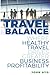 Travel Balance: Where Healthy Travel Drives Greater Business Profitability by John Ayo