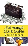 Image de J'ai mangé Clark Gable (French Edition)
