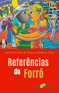 Livro Referências do Forró (Forró do Gogó ao Mocotó - Revista RitmoMelodia Livro 1)