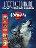 L'Extraordinaire encyclopédie des animaux Ushuaïa by