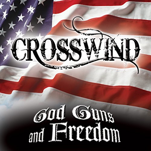 God Guns and Freedom Single Crosswind MP3 Downloads
