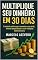 Livro Multiplique Seu Dinheiro em 30 Dias: O método prático para aumentar sua renda, eliminar desperdícios e criar múltiplas fontes de lucro (Homem de Valor: Riqueza, Foco e Liberdade Livro 3)