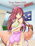 Sexy Anime Girls Uncensored Coloring Book for Grown-Ups 1 & 2 by 