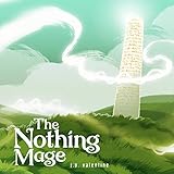 The Nothing Mage: The Saga of the Nothing