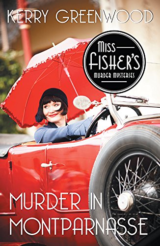 Murder in Montparnasse (Miss Fisher's Murder Mysteries Book 12) by Kerry Greenwood