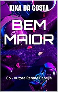 Livro BEM MAIOR: Co - Autora Renata Canella