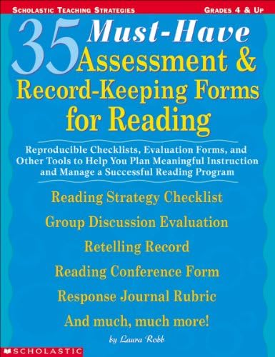 35 Must-Have Assessment & Record-Keeping Forms for Reading: Reproducible Checklists, Evaluation Forms, and Other Tools to Help you Plan Meaningful ... Program (Scholastic Teaching Strategies)