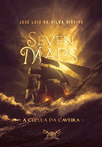 Seven Maps: A CÃºpula da Caveira por [da Silva Ribeiro, JosÃ© Luiz ]