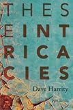These Intricacies (Poiema Poetry) by Dave Harrity