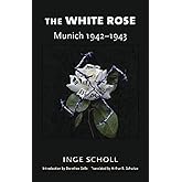 The White Rose: Munich, 1942–1943