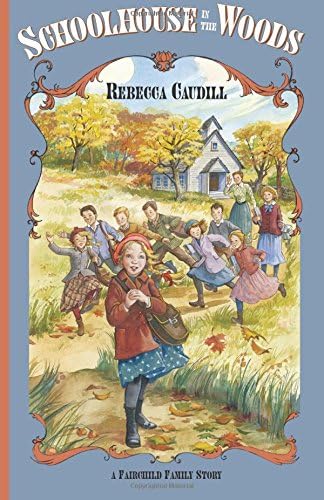 Schoolhouse in the Woods (Volume 2) (Fairchild Family Series)