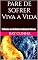 Livro PARE DE SOFRER - Viva a Vida: Vivências na Medicina Tradicional Chinesa